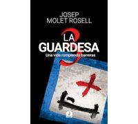 LA GUARDESA 3: Una vida rompiendo barreras: 3ª ENTREGA DE LA TRILOGÍA: LA GUARDESA