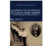 La Guardia Y Policia Municipal De Guia De Gran Canaria: Datos Para Una