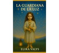 La Guardiana de la Luz: Un relato iniciático entre memorias antiguas y despertar interior