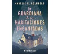 La guardiana de las habitaciones encantadas (Wonderfantasy)