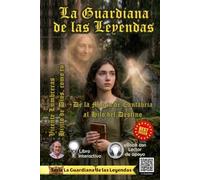 LA GUARDIANA DE LAS LEYENDAS: De la Magia de Cantabria al Hilo del Destino