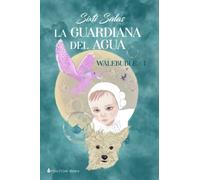 La guardiana del agua.: Walebublé / I: 1