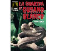 La guarida del gusano blanco | Bram Stoker
