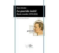 La guarida inútil. Poesía reunida (1970-2023) (VANDALIA)
