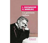 La guérison infinie: Histoire clinique d'Aby Warburg