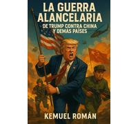 La Guerra Alancelaria de Trump contra China y demás países