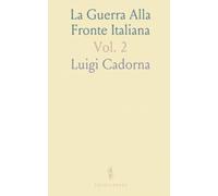 La Guerra Alla Fronte Italiana: Fino all'Arresto Sulla Linea della Piave e del Grappa, 24 Maggio 1915-9 Novembre 1917