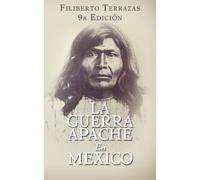 La Guerra Apache en Mexico