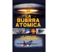 LA GUERRA ATÓMICA. LAS ARMAS QUE LA HACÍAN POSIBLE (SIN COLECCION)