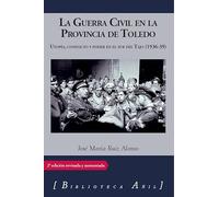 La Guerra Civi en la provincia de Toledo: 76 (Biblioteca Añil)