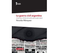 La guerra civil Argentin: Los 70 que oculta la corrección política