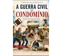 LA GUERRA CIVIL DEL CONDOMINIO: Historias reales de convivencia, conflicto y decadencia humana (INHUMANITAS)