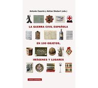 La guerra civil española en cien objetos, imágenes y lugares (Ensayo)