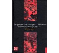 La Guerra Civil Europea 1917-1945: Nacionalsocialismo Y Bolchevismo