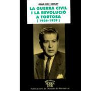 La Guerra Civil I La Revolucio A Tortosa