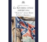 La guerra civile americana. «Nascita» degli Stati Uniti d'America (Gli archi)