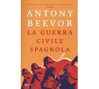 La guerra civile spagnola (BUR La storia, le storie)