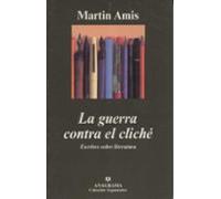 La Guerra Contra El Cliche: Escritos Sobre Literatura