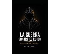 LA GUERRA CONTRA EL RUIDO: Silencio. Enfoque. Fantasma.