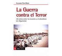 LA GUERRA CONTRA EL TERROR: 40 mitos entre la invasión y el abandono de Afganistán: 518 (Antrazyt)