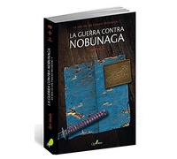 La Guerra Contra Nobunaga