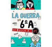 La guerra de 6ºA 6 - Se busca a... 6ºC (Jóvenes lectores)