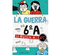 La guerra de 6ºA 6 - Se busca a... 6ºC (Jóvenes lectores)