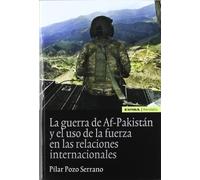 La guerra de Af-Pakistán y el uso de la fuerza en las relaciones internacionales (Astrolabio ciencias sociales)