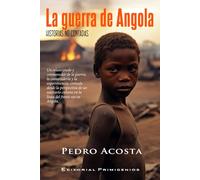 La guerra de Angola. Historias no contadas