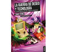 La guerra de deseo y tecnología: (y otras historias de sexo, muerte y máquinas) (SIN COLECCION)