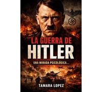 LA GUERRA DE HITLER: una mirada psicológica (Psicópatas)