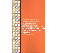 LA GUERRA DE INDEPENDENCIA DE ARGELIA Y SUS REPERCUSIONES EN ESPAÑA (ALBORAN)