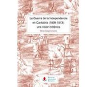 La Guerra De La Independencia En Cantabria (1808-1813): Una Visió N Br