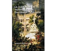La Guerra de la Independencia en España (1808-1814)