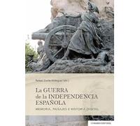 La Guerra de la Independencia española: Memoria, paisajes e historia digital (COMARES HISTORIA)