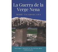 La Guerra de la Verge Nena: Intriga i passió a la terra dels emboscats