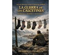 LA GUERRA DE LOS CALCETINES: EDUCAR, RESISTIR Y AMAR EN MEDIO DEL HORROR