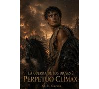 LA GUERRA DE LOS DIOSES 2: Perpetuo Clímax