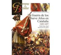 La Guerra de los Nueve Años en Cataluña 1689-1697, la (Guerreros y Batallas)