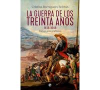 La guerra de los treinta años 1618-1648: Europa ante el abismo (Historia)