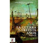La Guerra De Los Treinta Años Ii: Una Tragedia Europea (1630 - 1648)