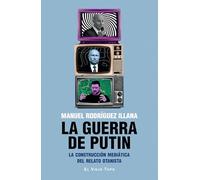 La guerra de Putin: La construcción mediática del relato otanista