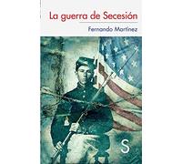 La Guerra de Secesión (Serie Historia)