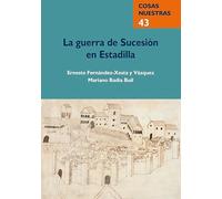 La guerra de Sucesión en Estadilla: 43 (Cosas Nuestras)