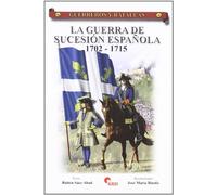 La Guerra de sucesión española. 1702 - 1715 (SIN COLECCION)