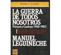 La guerra de todos nosotros. Vietnam y Camboya (1948-1985)