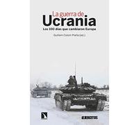La Guerra De Ucrania: Los 100 Dias Que Cambiaron Europa