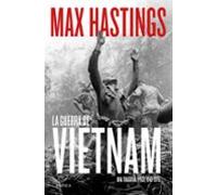 La Guerra De Vietnam: Una Tragedia Epica 1945-1975