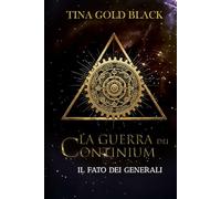 La Guerra dei Continium. Il Fato dei Generali