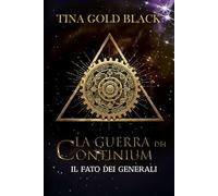 La Guerra dei Continium. Il Fato dei Generali